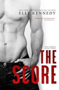 Elle Kennedy - The Score (Off-Campus Book 3)