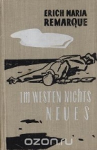 Erich Maria Remarque - Im Westen nichts neues