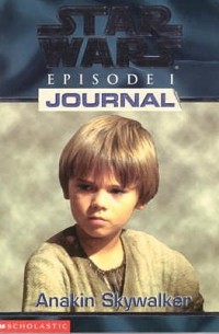 Todd Strasser - Star Wars Episode I Journal: Anakin Skywalker