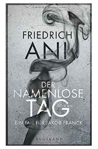Friedrich Ani - Der namenlose Tag
