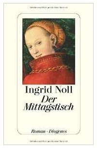 Ingrid Noll - Der Mittagstisch