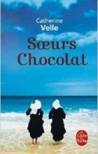 Catherine Velle - Soeurs Chocolat (Ldp Litterature)