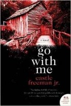 Castle Freeman Jr. - Go with Me