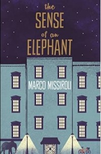 Марко Миссироли - The Sense of an Elephant