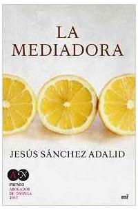 Jesús Sánchez Adalid - La mediadora
