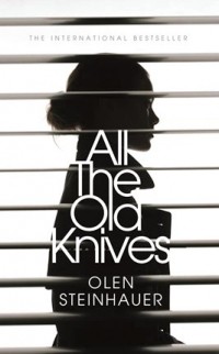 Olen Steinhauer - All The Old Knives