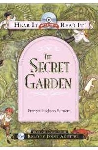 Фрэнсис Элиза Бёрнетт - The Secret Garden (Hear It Read It) by Frances Hodgson Burnett (Abridged, Illustrated) Hardcover