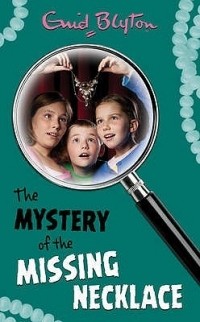 Enid Blyton - The Mystery of the Missing Necklace