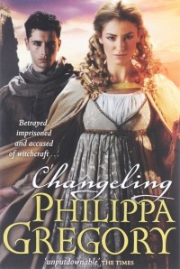 Филиппа Грегори - Changeling