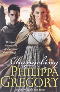 Филиппа Грегори - Changeling