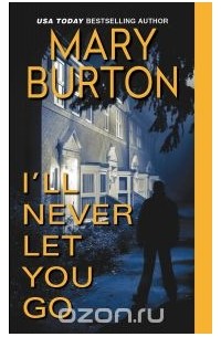 Mary Burton - I'll Never Let You Go