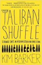 Kim Barker - The Taliban Shuffle: Strange Days in Afghanistan and Pakistan