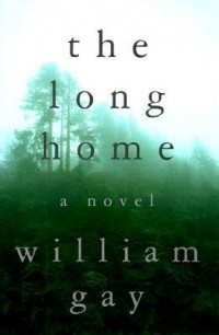 Уильям Гей - The Long Home
