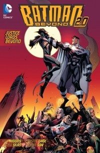  - Batman Beyond 2.0: Volume 2: Justice Lords Beyond