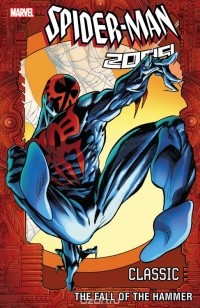  - Spider-Man 2099: Classic: Volume 3: The Fall of the Hammer