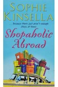 Софи Кинселла - Shopaholic Abroad