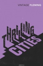 Ian Fleming - Thrilling Cities