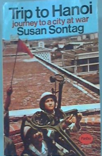 Susan Sontag - Trip to Hanoi