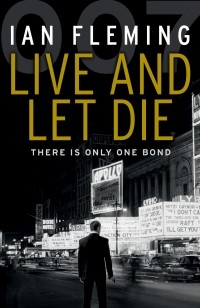 Ian Fleming - Live and Let Die