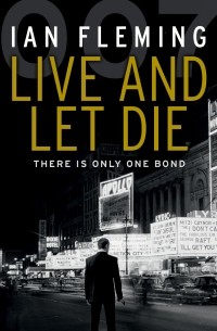 Ian Fleming - Live and Let Die
