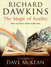 Ричард Докинз - The Magic of Reality: How We Know What's Really True