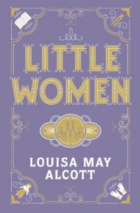 Louisa May Alcott - Little Women