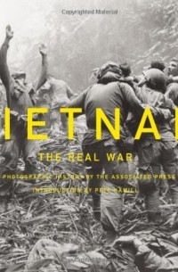 Pete Hamill - Vietnam: The Real War: A Photographic History by the Associated Press