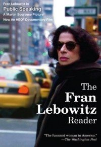 Fran Lebowitz - The Fran Lebowitz Reader