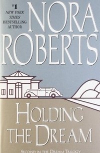 Nora Roberts - Holding the Dream