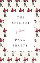 Paul Beatty - The Sellout