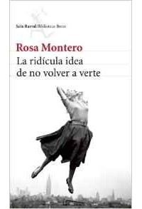 Rosa Montero - La Ridicula Idea de No Volver A Verte