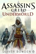 Oliver Bowden - Assassin&#039;s Creed: Underworld