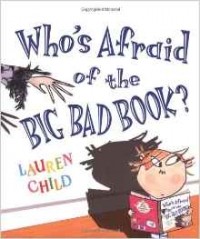 Лорен Чайлд - Who's Afraid of the Big Bad Book?