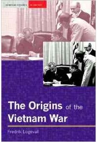 Фредрик Логевалл - The Origins of the Vietnam War (Seminar Studies In History)
