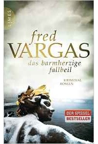 Fred Vargas - Das barmherzige Fallbeil