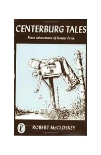 Robert McCloskey - Centerburg Tales: More Adventures of Homer Price