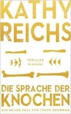 Kathy Reichs - Die Sprache der Knochen