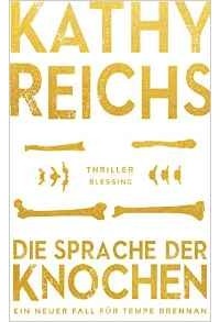 Kathy Reichs - Die Sprache der Knochen