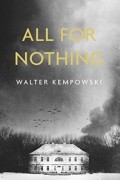 Вальтер Кемповски - All for Nothing
