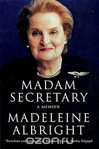 Мадлен Олбрайт - Madam Secretary