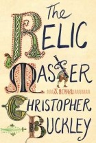 Christopher Buckley - The Relic Master