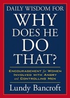 Lundy Bancroft - Daily Wisdom for Why Does He Do That?: Encouragement for Women Involved with Angry and Controlling Men