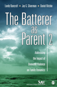  - The Batterer as Parent: Addressing the Impact of Domestic Violence on Family Dynamics