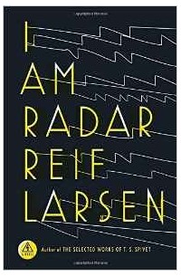 Reif Larsen - I Am Radar