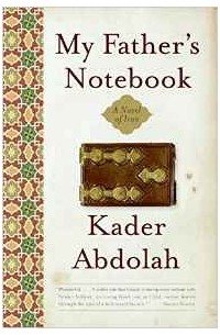 Kader Abdolah - My Father's Notebook: A Novel of Iran