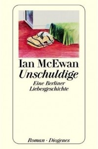 Ian McEwan - Unschuldige. Eine Berliner Liebesgeschichte