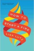 Lisa Lutz - How to Start a Fire