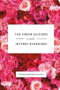 Jeffrey Eugenides - The Virgin Suicides