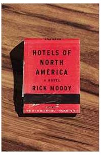 Rick Moody - Hotels of North America