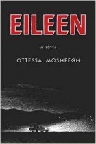 Ottessa Moshfegh - Eileen
